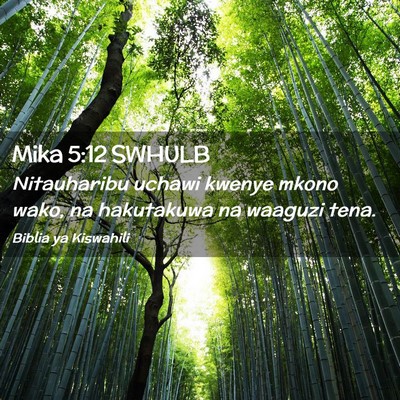 Picture 02 - Mika 5:12 SWHULB - Nitauharibu uchawi kwenye mkono wako, na - Bible Verse Picture