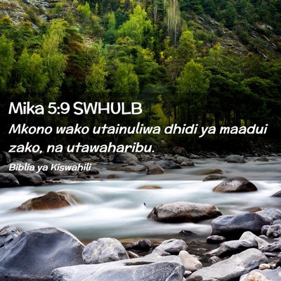 Picture 02 - Mika 5:9 SWHULB - Mkono wako utainuliwa dhidi ya maadui zako, na - Bible Verse Picture