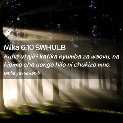 Picture 02 - Mika 6:10 SWHULB - Kuna utajiri katika nyumba za waovu, na kipimo - Bible Verse Picture