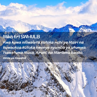 Picture 02 - Mika 6:4 SWHULB - Kwa kuwa niliwaleta kutoka nchi ya Msiri na - Bible Verse Picture