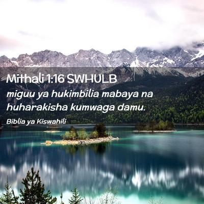 Picture 02 - Mithali 1:16 SWHULB - miguu ya hukimbilia mabaya na huharakisha kumwaga - Bible Verse Picture