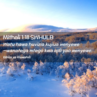 Picture 02 - Mithali 1:18 SWHULB - Watu hawa huvizia kujiua wenyewe—wanatega mtego - Bible Verse Picture
