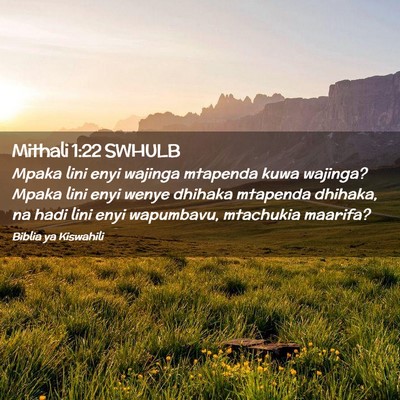 Picture 02 - Mithali 1:22 SWHULB - Mpaka lini enyi wajinga mtapenda kuwa wajinga? - Bible Verse Picture