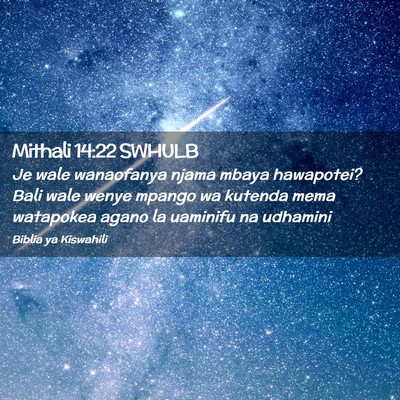 Picture 02 - Mithali 14:22 SWHULB - Je wale wanaofanya njama mbaya hawapotei? Bali - Bible Verse Picture