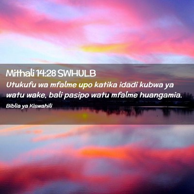 Picture 02 - Mithali 14:28 SWHULB - Utukufu wa mfalme upo katika idadi kubwa ya watu - Bible Verse Picture