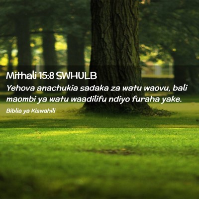 Picture 02 - Mithali 15:8 SWHULB - Yehova anachukia sadaka za watu waovu, bali - Bible Verse Picture