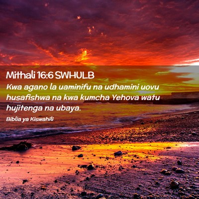 Picture 02 - Mithali 16:6 SWHULB - Kwa agano la uaminifu na udhamini uovu husafishwa - Bible Verse Picture