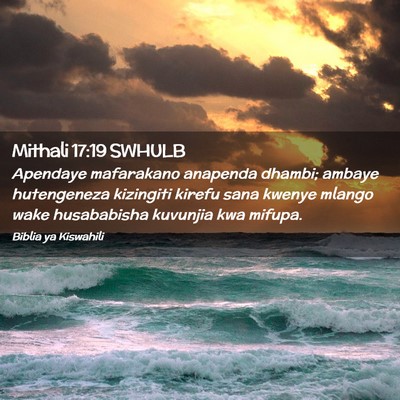 Picture 02 - Mithali 17:19 SWHULB - Apendaye mafarakano anapenda dhambi; ambaye - Bible Verse Picture