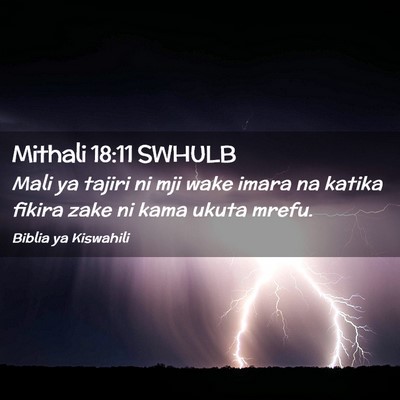 Picture 02 - Mithali 18:11 SWHULB - Mali ya tajiri ni mji wake imara na katika fikira - Bible Verse Picture