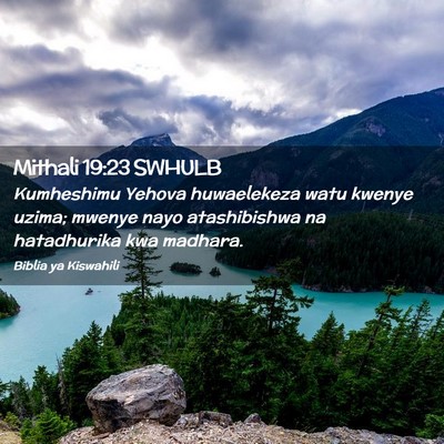 Picture 02 - Mithali 19:23 SWHULB - Kumheshimu Yehova huwaelekeza watu kwenye uzima; - Bible Verse Picture