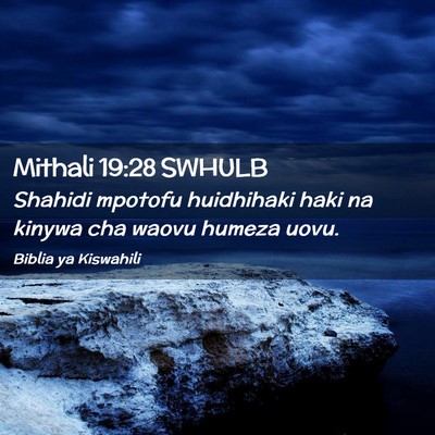 Picture 02 - Mithali 19:28 SWHULB - Shahidi mpotofu huidhihaki haki na kinywa cha - Bible Verse Picture