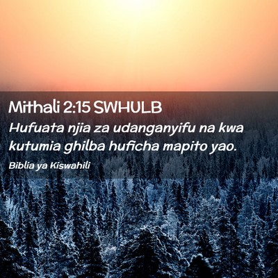 Picture 02 - Mithali 2:15 SWHULB - Hufuata njia za udanganyifu na kwa kutumia ghilba - Bible Verse Picture