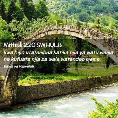 Picture 02 - Mithali 2:20 SWHULB - kwa hiyo utatembea katika njia ya watu wema na - Bible Verse Picture