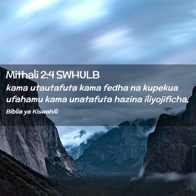 Picture 02 - Mithali 2:4 SWHULB - kama utautafuta kama fedha na kupekua ufahamu - Bible Verse Picture