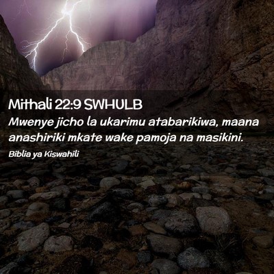 Picture 02 - Mithali 22:9 SWHULB - Mwenye jicho la ukarimu atabarikiwa, maana - Bible Verse Picture