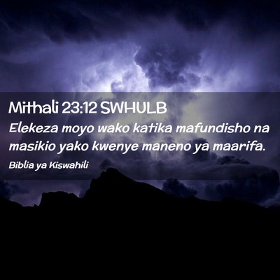 Picture 02 - Mithali 23:12 SWHULB - Elekeza moyo wako katika mafundisho na masikio - Bible Verse Picture