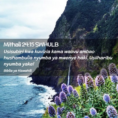 Picture 02 - Mithali 24:15 SWHULB - Usisubiri kwa kuvizia kama waovu ambao - Bible Verse Picture
