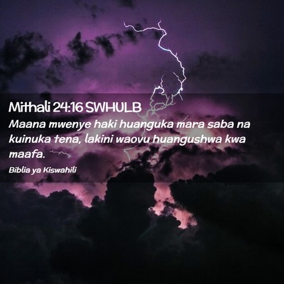 Picture 02 - Mithali 24:16 SWHULB - Maana mwenye haki huanguka mara saba na kuinuka - Bible Verse Picture