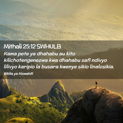 Picture 02 - Mithali 25:12 SWHULB - Kama pete ya dhahabu au kito kilichotengenezwa - Bible Verse Picture