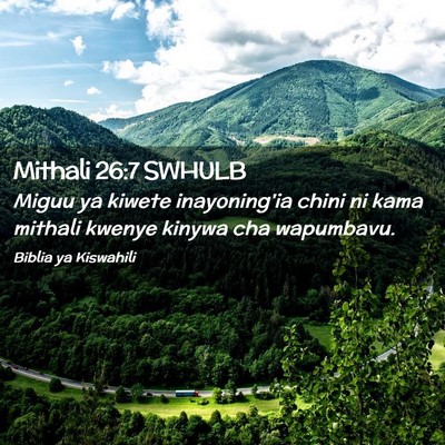 Picture 02 - Mithali 26:7 SWHULB - Miguu ya kiwete inayoning'ia chini ni kama - Bible Verse Picture
