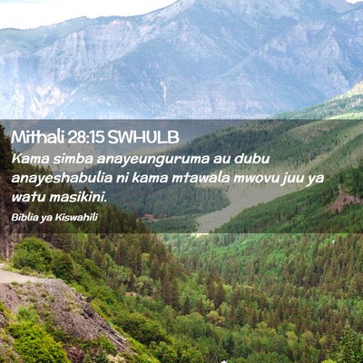 Picture 02 - Mithali 28:15 SWHULB - Kama simba anayeunguruma au dubu anayeshabulia ni - Bible Verse Picture