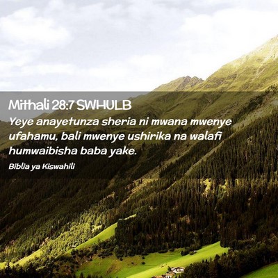 Picture 02 - Mithali 28:7 SWHULB - Yeye anayetunza sheria ni mwana mwenye ufahamu, - Bible Verse Picture