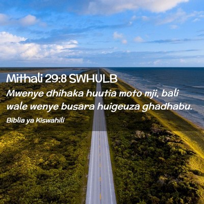 Picture 02 - Mithali 29:8 SWHULB - Mwenye dhihaka huutia moto mji, bali wale wenye - Bible Verse Picture