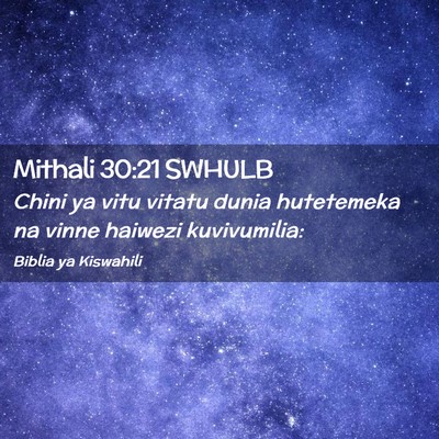 Picture 02 - Mithali 30:21 SWHULB - Chini ya vitu vitatu dunia hutetemeka na vinne - Bible Verse Picture
