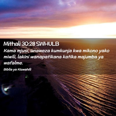 Picture 02 - Mithali 30:28 SWHULB - Kama mjusi, unaweza kumkunja kwa mikono yako - Bible Verse Picture