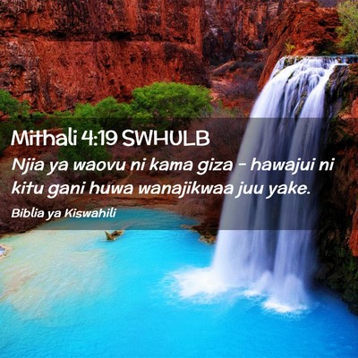 Picture 02 - Mithali 4:19 SWHULB - Njia ya waovu ni kama giza - hawajui ni kitu gani - Bible Verse Picture