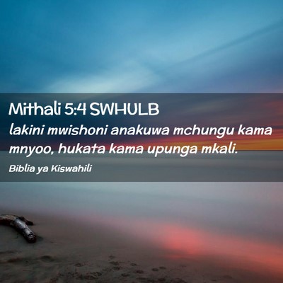 Picture 02 - Mithali 5:4 SWHULB - lakini mwishoni anakuwa mchungu kama mnyoo, - Bible Verse Picture