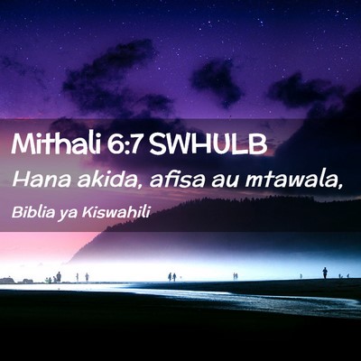 Picture 02 - Mithali 6:7 SWHULB - Hana akida, afisa au - Bible Verse Picture