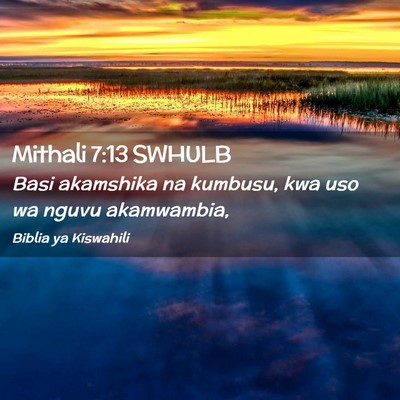 Picture 02 - Mithali 7:13 SWHULB - Basi akamshika na kumbusu, kwa uso wa nguvu - Bible Verse Picture