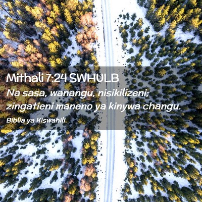 Picture 02 - Mithali 7:24 SWHULB - Na sasa, wanangu, nisikilizeni; zingatieni maneno - Bible Verse Picture