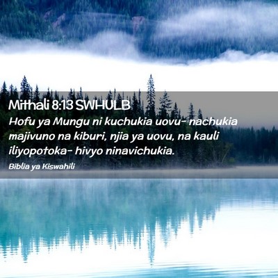 Picture 02 - Mithali 8:13 SWHULB - Hofu ya Mungu ni kuchukia uovu- nachukia majivuno - Bible Verse Picture