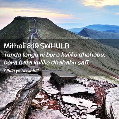 Picture 02 - Mithali 8:19 SWHULB - Tunda langu ni bora kuliko dhahabu, bora hata - Bible Verse Picture