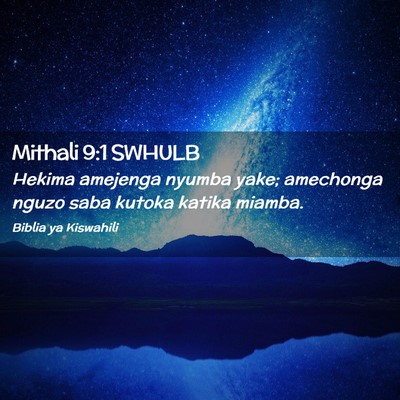Picture 02 - Mithali 9:1 SWHULB - Hekima amejenga nyumba yake; amechonga nguzo saba - Bible Verse Picture
