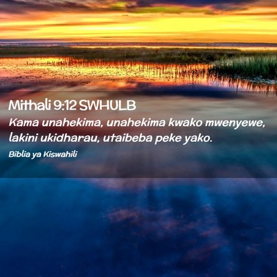 Picture 02 - Mithali 9:12 SWHULB - Kama unahekima, unahekima kwako mwenyewe, lakini - Bible Verse Picture