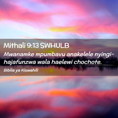 Picture 02 - Mithali 9:13 SWHULB - Mwanamke mpumbavu anakelele nyingi- hajafunzwa - Bible Verse Picture