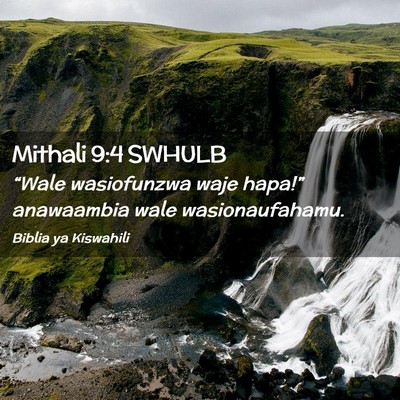 Picture 02 - Mithali 9:4 SWHULB - “Wale wasiofunzwa waje hapa!” anawaambia wale - Bible Verse Picture