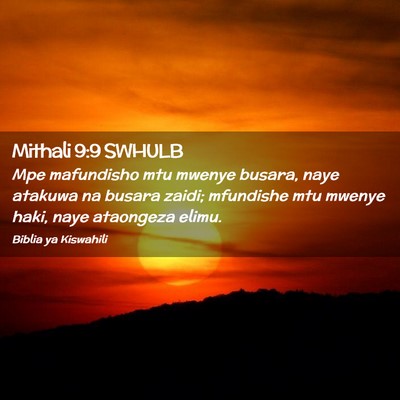 Picture 02 - Mithali 9:9 SWHULB - Mpe mafundisho mtu mwenye busara, naye atakuwa na - Bible Verse Picture