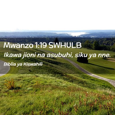 Picture 02 - Mwanzo 1:19 SWHULB - Ikawa jioni na asubuhi, siku ya - Bible Verse Picture