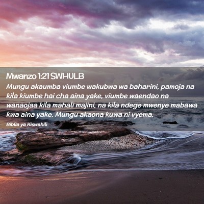 Picture 02 - Mwanzo 1:21 SWHULB - Mungu akaumba viumbe wakubwa wa baharini, pamoja - Bible Verse Picture