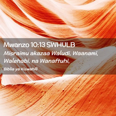 Picture 02 - Mwanzo 10:13 SWHULB - Misraimu akazaa Waludi, Waanami, Walehabi, na - Bible Verse Picture