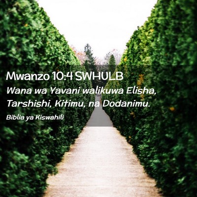 Picture 02 - Mwanzo 10:4 SWHULB - Wana wa Yavani walikuwa Elisha, Tarshishi, - Bible Verse Picture