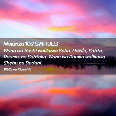 Picture 02 - Mwanzo 10:7 SWHULB - Wana wa Kushi walikuwa Seba, Havila, Sabta, - Bible Verse Picture