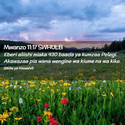 Picture 02 - Mwanzo 11:17 SWHULB - Eberi aliishi miaka 430 baada ya kumzaa Pelegi. - Bible Verse Picture