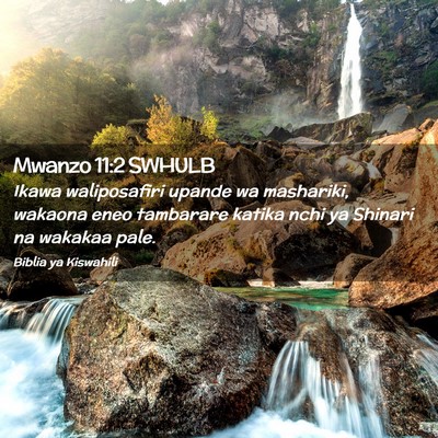 Picture 02 - Mwanzo 11:2 SWHULB - Ikawa waliposafiri upande wa mashariki, wakaona - Bible Verse Picture