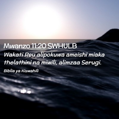 Picture 02 - Mwanzo 11:20 SWHULB - Wakati Reu alipokuwa ameishi miaka thelathini na - Bible Verse Picture