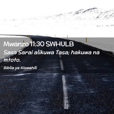 Picture 02 - Mwanzo 11:30 SWHULB - Sasa Sarai alikuwa Tasa; hakuwa na - Bible Verse Picture